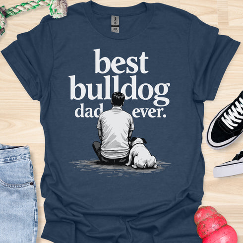 The best bulldog dad ever - V7 - Sitting Calm T-Shirt